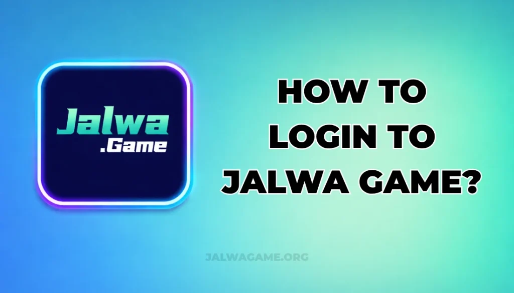 HOW TO LOGIN TO JALWA GAME?